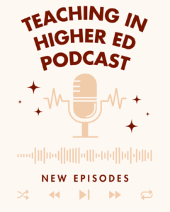Podcast microphone with sound waves, below is are media player buttons.  The text says "teaching in higher ed podcast new episodes."