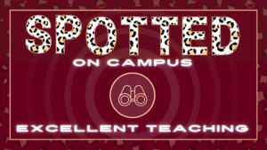 The text “spotted on campus excellent teaching.” The word spotted is written in bold, leopard print letters. A pair of binoculars is in the center.