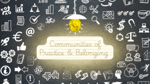chalkboard with a white chalk hewn symbols and doodles. In the center is "communites of practice and belonging"